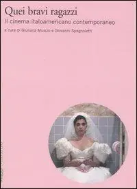 Prezzo Scontato Quei bravi ragazzi. Il cinema italoamericano contemporaneo
