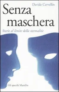 Promozione Senza maschera. Storie al limite della normalità