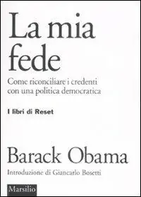 La mia fede. Come riconciliare i credenti con una politica democratica Offerta
