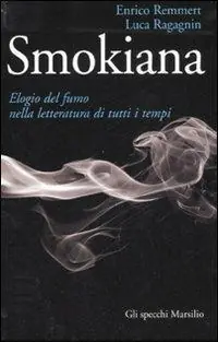 Offerta Smokiana. Elogio del fumo nella letteratura di tutti i tempi