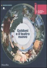 La Biennale di Venezia. 39º Festival internazionale di teatro. Goldoni e il teatro nuovo. Catalogo della mostra (Venezia, 18-29 luglio 2007). Ediz. illustrata Offerta Del Giorno