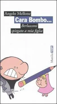 Offerta Speciale Cara Bombo... Berlusconi spiegata a mia figlia