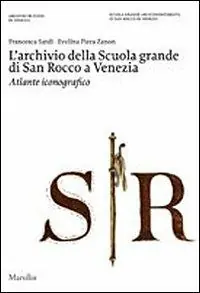 Prezzo Ridotto L‘archivio della Scuola Grande di San Rocco a Venezia. Atlante iconografico. Ediz. illustrata. Con DVD