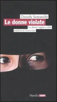 Offerta Speciale Le donne violate. La donna negata e oltre