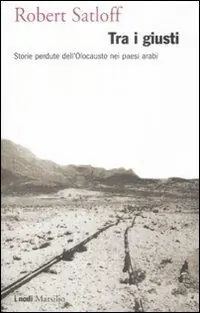 Tra i giusti. Storie perdute dell‘Olocausto nei paesi arabi Direttamente Dal Produttore