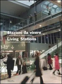 Prezzo Basso Stazioni da vivere. L‘esperienza di Centostazioni-Living Stations. Centostazioni‘s experience. Ediz. bilingue