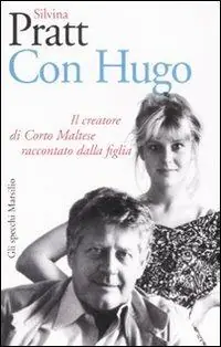 Con Hugo. Il creatore di Corto Maltese raccontato dalla figlia Economico