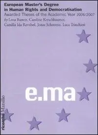 European master‘s degree in human rigths and democratisation. Awarded theses of the academic year 2006/2007 Solo Oggi