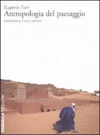 Antropologia del paesaggio. Ediz. illustrata Nuovo Arrivo