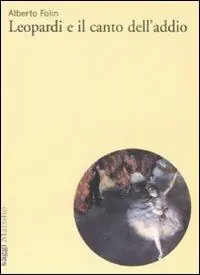 Leopardi e il canto dell‘addio Bestseller
