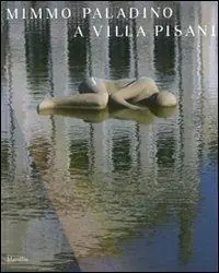 Mimmo Paladino a Villa Pisani. Catalogo della mostra (Stra, 1 giugno-2-novembre 2008). Ediz. illustrata Miglior Prezzo