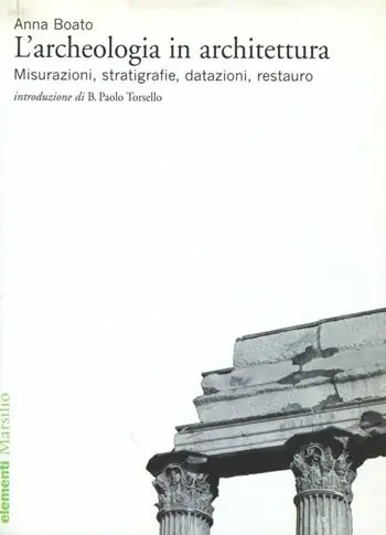 L‘archeologia in architettura. Misurazioni, stratigrafie, datazioni, restauro. Ediz. illustrata Ultime Pezzi