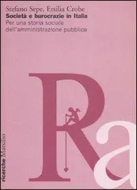 Società e burocrazie in Italia. Per una storia sociale dell‘amministrazione pubblica Popolare