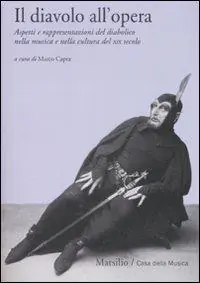 Compra Oggi Stesso Il diavolo all‘opera. Aspetti e rappresentazioni del diabolico nella musica e nella cultura del XIX secolo