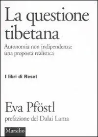 Offerta La questione tibetana. Autonomia non indipendenza una proposta realista