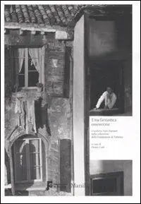 Una fantastica ossessione. L‘archivio Italo Zannier nella collezione della Fondazione di Venezia. Catalogo della mostra (Milano, 16 gennaio-1 marzo 2009). Ediz. illustrata Economico