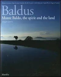 Offerta Lampo Baldus. Monte Baldo, the spirit and the land. Ediz. inglese