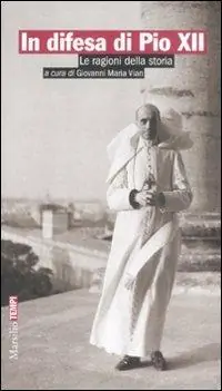 In difesa di Pio XII. Le ragioni della storia Reso Gratuito