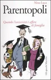 Parentopoli. Quando l‘università è affare di famiglia Promo Stagionale