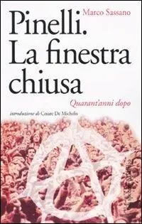 Compra Oggi Stesso Pinelli. La finestra chiusa. Quarant‘anni dopo