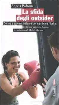 La sfida degli outsider. Donne e giovani insieme per cambiare l‘Italia Sconto
