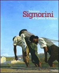 Telemaco Signorini e la pittura in Europa. Catalogo della mostra (Padova, 19 settembre 2009-31 gennaio 2010). Ediz. illustrata Spedizione Espresso
