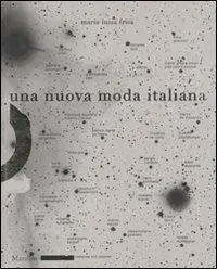 Una nuova moda italiana. Ediz. illustrata Prezzo Di Fabbrica