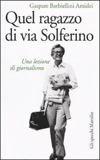 Occasione Quel ragazzo di via Solferino. Una lezione di giornalismo