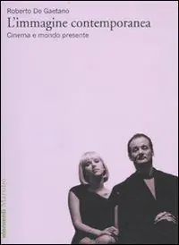 Solo Oggi L‘ immagine contemporanea. Cinema e mondo presente
