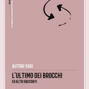 L‘ultimo dei Brocchi ed altri racconti Ultimissimo Modello