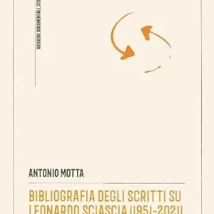 Bibliografia degli scritti su Leonardo Sciascia (1951-2021) Prezzo Scontato