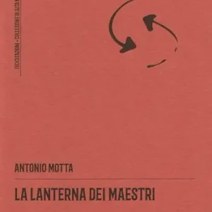 La lanterna dei maestri. Nuova ediz. Vendita Finale