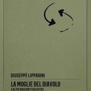 La moglie del diavolo e altri racconti selvatici. Ediz. critica Nuova Collezione