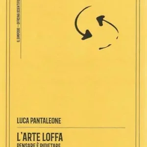 L‘arte loffa. Pensare è p(o)etare Quantità Limitata