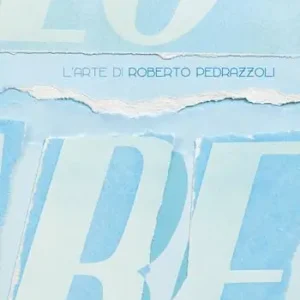 L‘arte di Roberto Pedrazzoli. Le interpretazioni della critica Acquista Ora