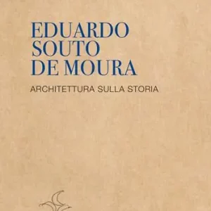 Prezzo Ridotto Eduardo Souto De Moura. Architettura sulla storia