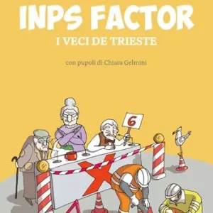 Inps factor. I veci de Trieste Promozione Esclusiva