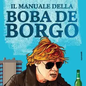 Il manuale della Boba de Borgo. Macete Consegna Rapida
