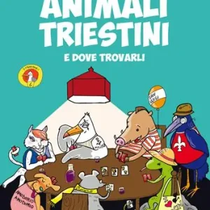 Acquista Ora Animali triestini e dove trovarli