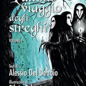 Non Perdere L‘ultimo viaggio degli streghi. Vol. 1