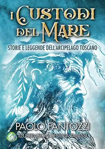 I custodi del mare. Storie e leggende dell‘arcipelago toscano Bestseller