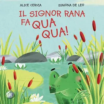 Il signor Rana fa qua qua! Ediz. illustrata Bestseller