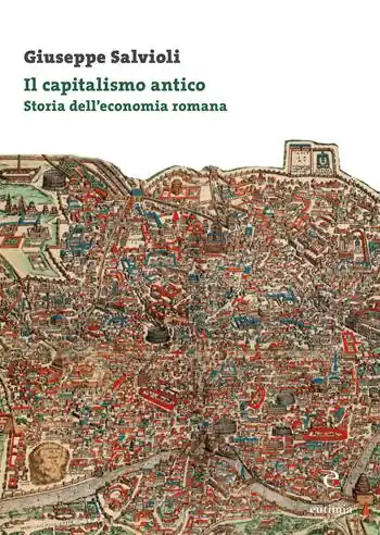 Il capitalismo antico. Storia dell’economia romana Acquista Ora