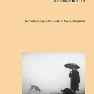 Novità Armonie contro il giorno. Il cinema di Béla Tarr
