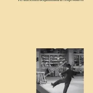 Offerta Lampo Cinema e rivoluzione. Per una lettura benjaminiana di «Tempi moderni»