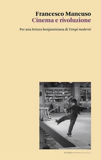 Offerta Lampo Cinema e rivoluzione. Per una lettura benjaminiana di «Tempi moderni»