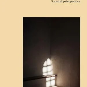 Fantasmi. Scritti di psicopolitica Compra Online