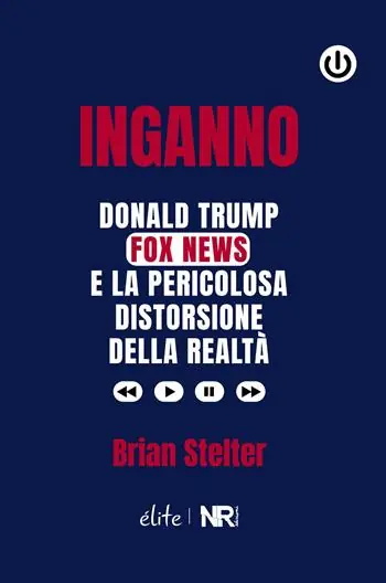 Di Tendenza Inganno. Donald Trump, Fox News e la pericolosa distorsione della realtà