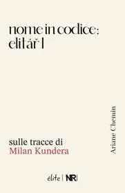 Nome in codice Elitar I. Sulle tracce di Milan Kundera Promo Stagionale