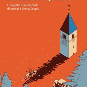 La rivoluzione dopodomani. Geografia sentimentale di un’Italia che galleggia Nuova Collezione
